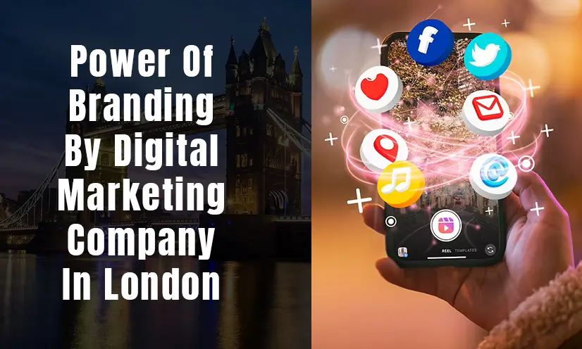 Digital Marketing Company in London