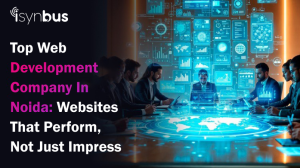 Top Web Development Company in Noida: Websites That Perform, Not Just Impress